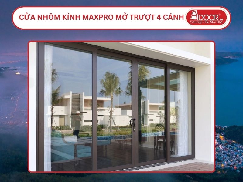 Cửa Nhôm Kính MaxPro Mở Trượt 4 Cánh Adoor Tại Quy Nhơn