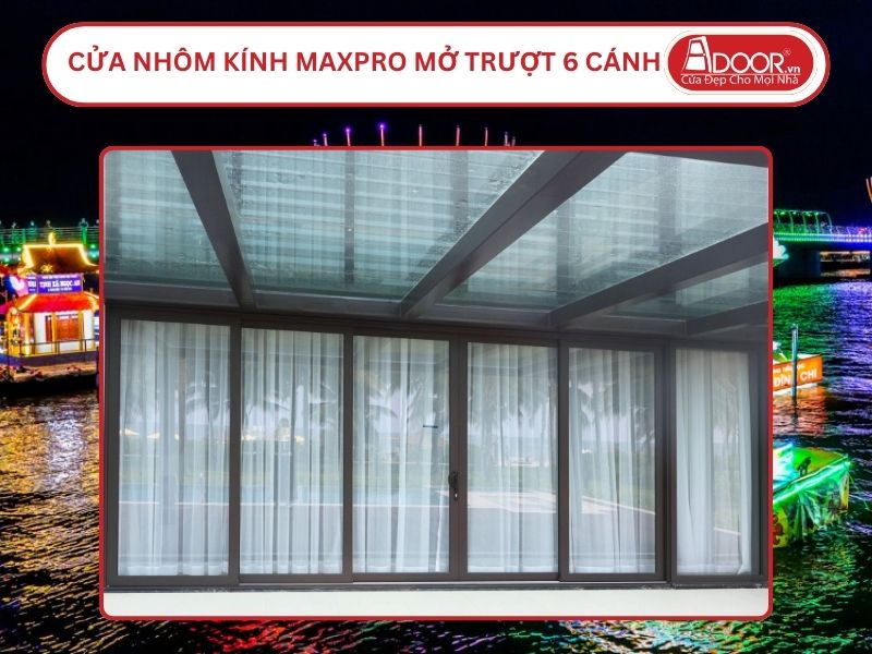 Cửa Nhôm Kính MaxPro Mở Trượt 6 Cánh Adoor Tại Cần Thơ Cửa Nhôm Kính MaxPro Mở Trượt 6 Cánh Adoor Tại Cần Thơ