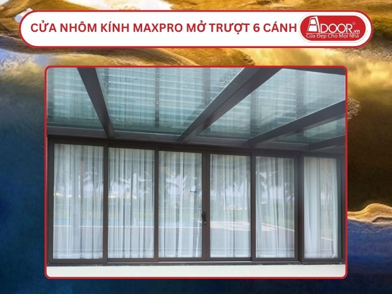 Cửa Nhôm Kính MaxPro Mở Trượt 6 Cánh Adoor Tại Huế