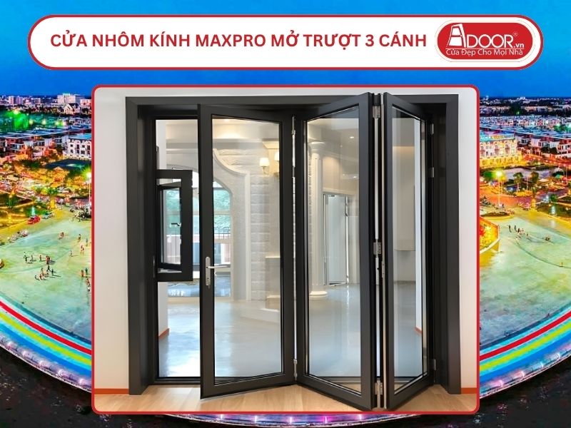 Cửa Nhôm Kính MaxPro Mở Xếp Trượt 3 Cánh Adoor Tại Kiên Giang
