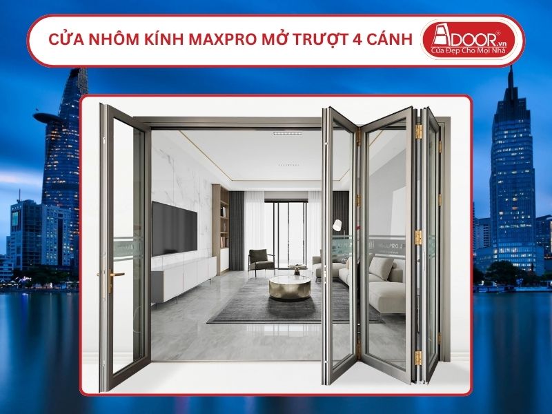 Cửa Nhôm Kính MaxPro Mở Xếp Trượt 4 Cánh Adoor Tại Hồ Chí Minh