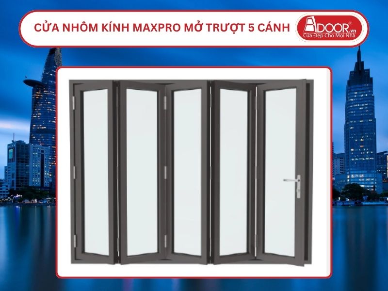 Cửa Nhôm Kính MaxPro Mở Xếp Trượt 5 Cánh Adoor Tại Hồ Chí Minh