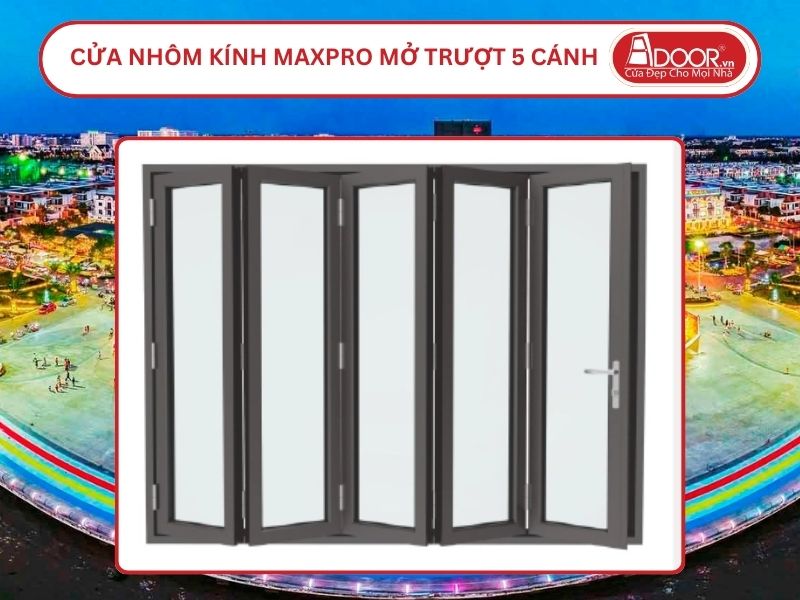 Cửa Nhôm Kính MaxPro Mở Xếp Trượt 5 Cánh Adoor Tại Kiên Giang