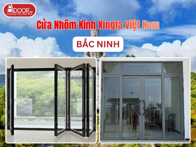 Cửa Nhôm Kính Xingfa Tại Bắc Ninh Hệ Việt Nam Adoor