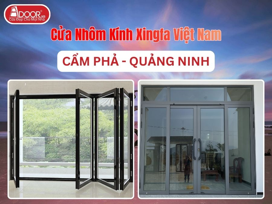 Cửa Nhôm Kính Xingfa Tại Cẩm Phả Hệ Việt Nam Adoor