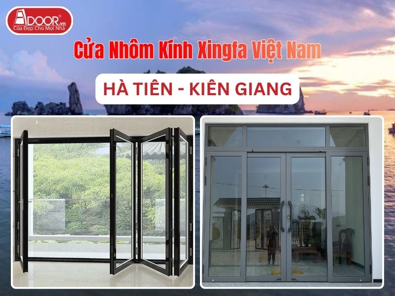 Cửa Nhôm Kính Xingfa Tại Hà Tiên Hệ Việt Nam Adoor Cửa Nhôm Kính Xingfa Tại Hà Tiên Hệ Việt Nam Adoor