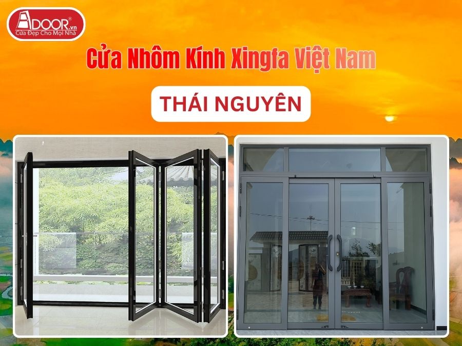 Cửa Nhôm Kính Xingfa Tại Thái Nguyên Hệ Việt Nam Adoor