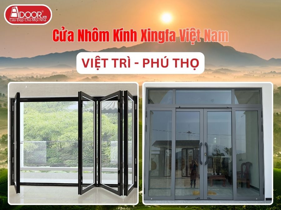 Cửa Nhôm Kính Xingfa Tại Việt Trì Hệ Việt Nam Adoor