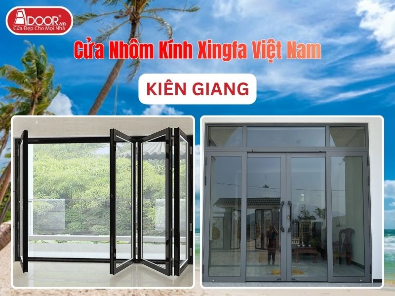 Cửa Nhôm Kính Xingfa Việt Nam Adoor Tại Kiên Giang Cửa Nhôm Kính Xingfa Việt Nam Adoor Tại Kiên Giang