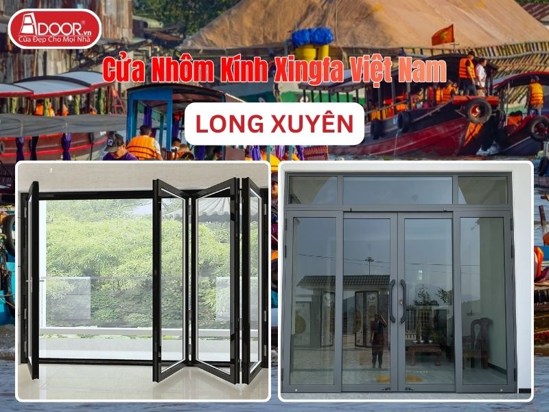 Cửa Nhôm Kính Xingfa Việt Nam Adoor Tại Long Xuyên Cửa Nhôm Kính Xingfa Việt Nam Adoor Tại Long Xuyên