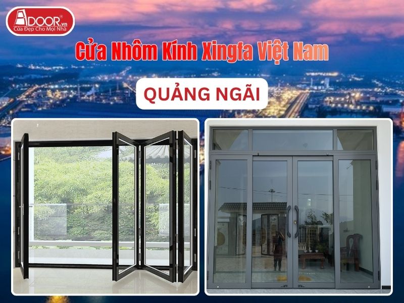 Cửa Nhôm Kính Xingfa Việt Nam Adoor Tại Quảng Ngãi Cửa Nhôm Kính Xingfa Việt Nam Adoor Tại Quảng Ngãi