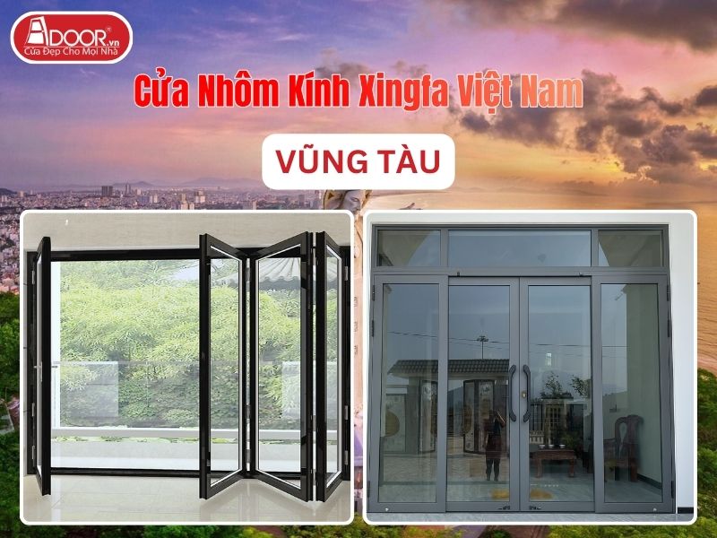 Cửa Nhôm Kính Xingfa Việt Nam Adoor Tại Vũng Tàu Cửa Nhôm Kính Xingfa Việt Nam Adoor Tại Vũng Tàu