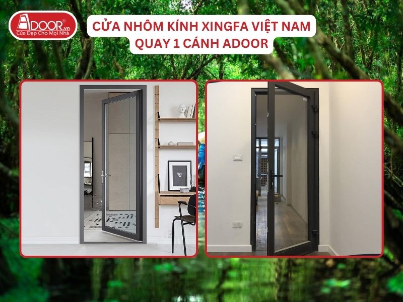 Cửa Mở Quay 1 Cánh Adoor Nhôm Kính Xingfa Tại Long An Nhôm Việt Nam Cửa Mở Quay 1 Cánh Adoor Nhôm Kính Xingfa Tại Long An Nhôm Việt Nam