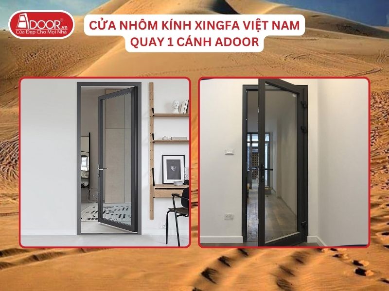 Cửa Mở Quay 1 Cánh Adoor Nhôm Kính Xingfa Tại Phan Thiết Nhôm Việt Nam Cửa Mở Quay 1 Cánh Adoor Nhôm Kính Xingfa Tại Phan Thiết Nhôm Việt Nam