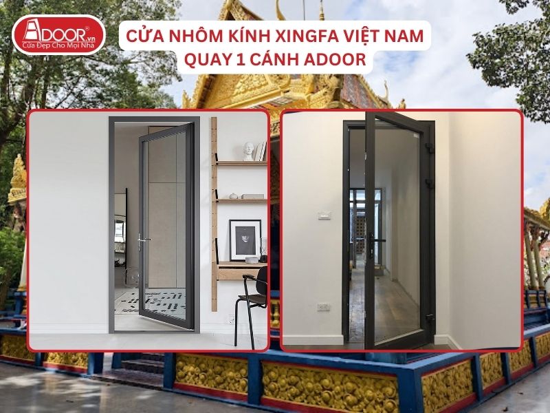 Cửa Mở Quay 1 Cánh Adoor Nhôm Kính Xingfa Tại Sóc Trăng Nhôm Việt Nam