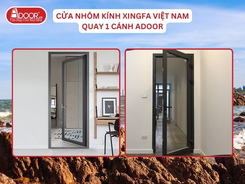 Cửa Mở Quay 1 Cánh Adoor Nhôm Kính Xingfa Tại Vinh Nhôm Việt Nam Cửa Mở Quay 1 Cánh Adoor Nhôm Kính Xingfa Tại Vinh Nhôm Việt Nam