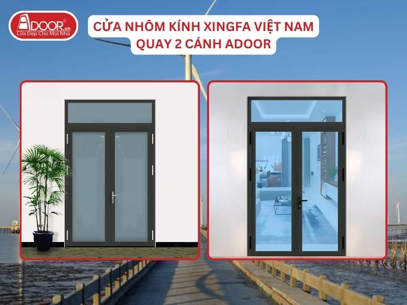 Cửa Mở Quay 2 Cánh Adoor Nhôm Kính Xingfa Tại Bạc Liêu Nhôm Việt Nam Cửa Mở Quay 2 Cánh Adoor Nhôm Kính Xingfa Tại Bạc Liêu Nhôm Việt Nam