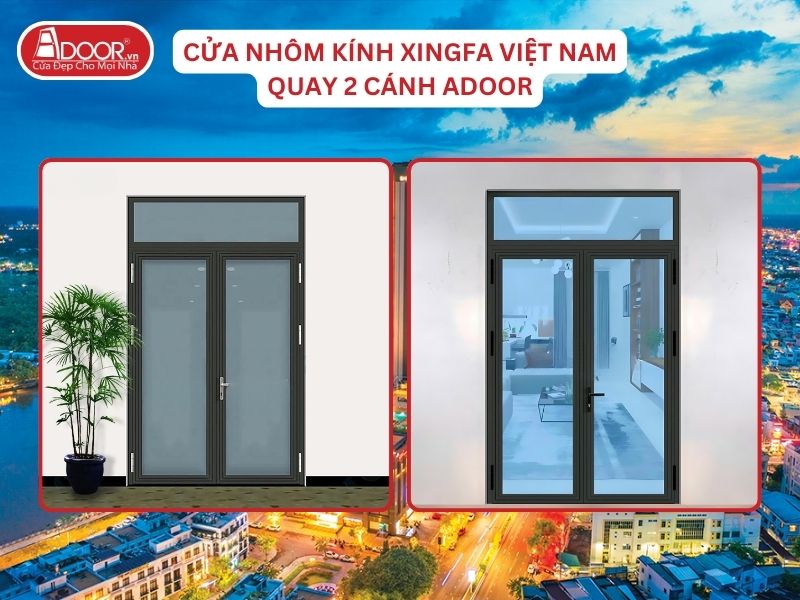Cửa Mở Quay 2 Cánh Adoor Nhôm Kính Xingfa Tại Cần Thơ Nhôm Việt Nam
