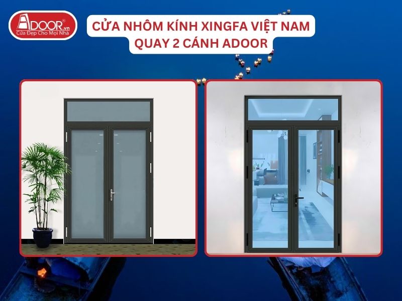 Cửa Mở Quay 2 Cánh Adoor Nhôm Kính Xingfa Tại Huế Nhôm Việt Nam Cửa Mở Quay 2 Cánh Adoor Nhôm Kính Xingfa Tại Huế Nhôm Việt Nam
