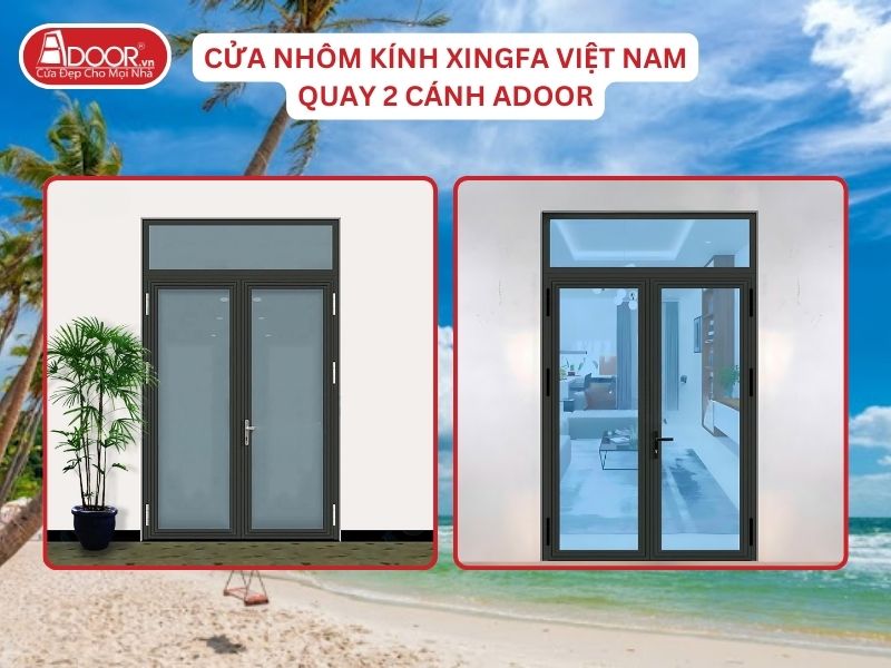 Cửa Mở Quay 2 Cánh Adoor Nhôm Kính Xingfa Tại Kiên Giang Nhôm Việt Nam Cửa Mở Quay 2 Cánh Adoor Nhôm Kính Xingfa Tại Kiên Giang Nhôm Việt Nam