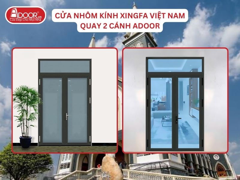 Cửa Mở Quay 2 Cánh Adoor Nhôm Kính Xingfa Tại Thủ Dầu Một Nhôm Việt Nam Cửa Mở Quay 2 Cánh Adoor Nhôm Kính Xingfa Tại Thủ Dầu Một Nhôm Việt Nam