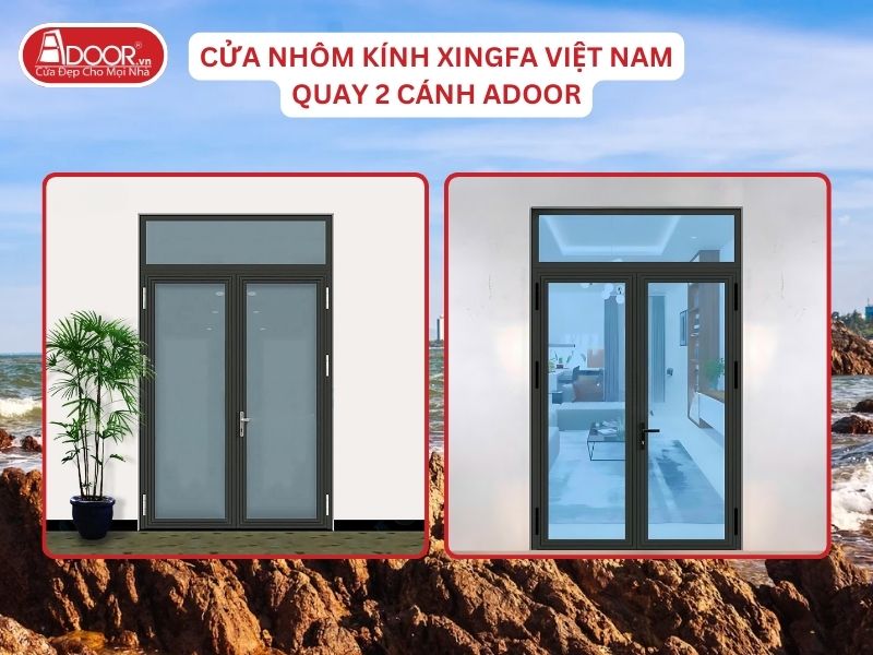 Cửa Mở Quay 2 Cánh Adoor Nhôm Kính Xingfa Tại Vinh Nhôm Việt Nam Cửa Mở Quay 2 Cánh Adoor Nhôm Kính Xingfa Tại Vinh Nhôm Việt Nam