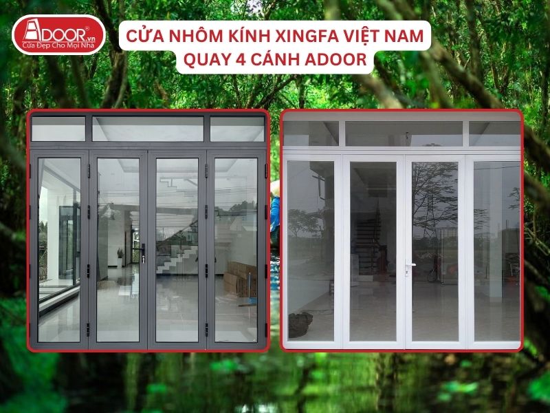 Cửa Mở Quay 4 Cánh Adoor Nhôm Kính Xingfa Tại Long An Nhôm Việt Nam Cửa Mở Quay 4 Cánh Adoor Nhôm Kính Xingfa Tại Long An Nhôm Việt Nam