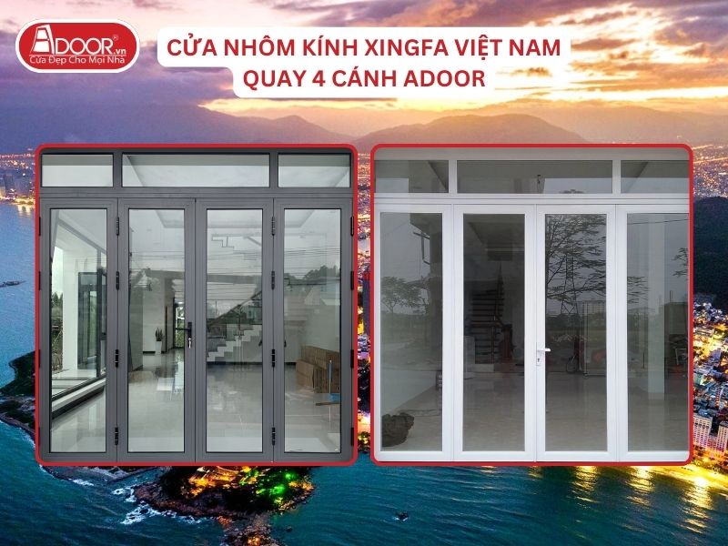 Cửa Mở Quay 4 Cánh Adoor Nhôm Kính Xingfa Việt Nam Tại Nha Trang Nhôm Việt Nam Cửa Mở Quay 4 Cánh Adoor Nhôm Kính Xingfa Việt Nam Tại Nha Trang Nhôm Việt Nam