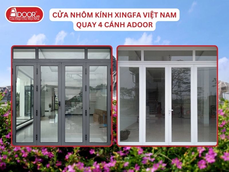 Cửa Mở Quay 4 Cánh Adoor Nhôm Kính Xingfa Tại Quảng Nam Nhôm Việt Nam
