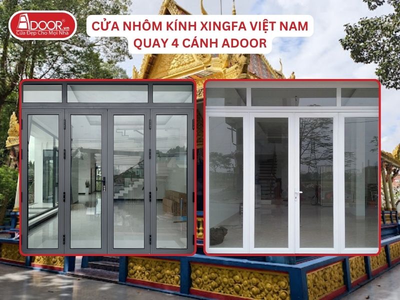 Cửa Mở Quay 4 Cánh Adoor Nhôm Kính Xingfa Tại Sóc Trăng Nhôm Việt Nam