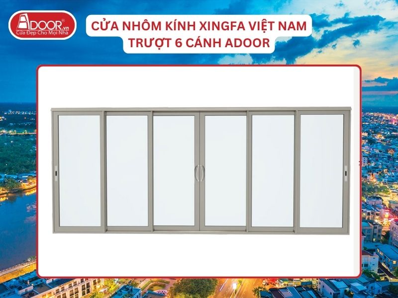 Cửa Mở Trượt 6 Cánh Adoor Nhôm Kính Xingfa Tại Cần Thơ Nhôm Việt Nam