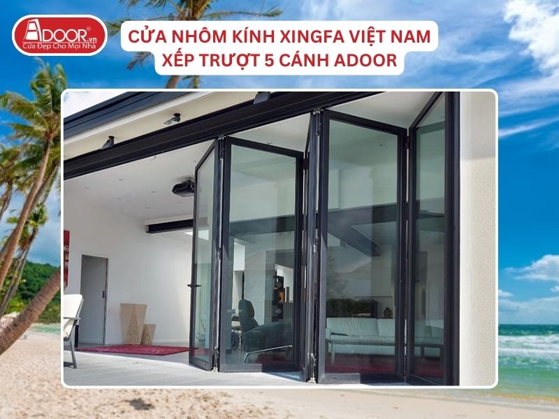 Cửa Mở Xếp Trượt 5 Cánh Adoor Nhôm Kính Xingfa Tại Kiên Giang Nhôm Việt Nam Cửa Mở Xếp Trượt 5 Cánh Adoor Nhôm Kính Xingfa Tại Kiên Giang Nhôm Việt Nam