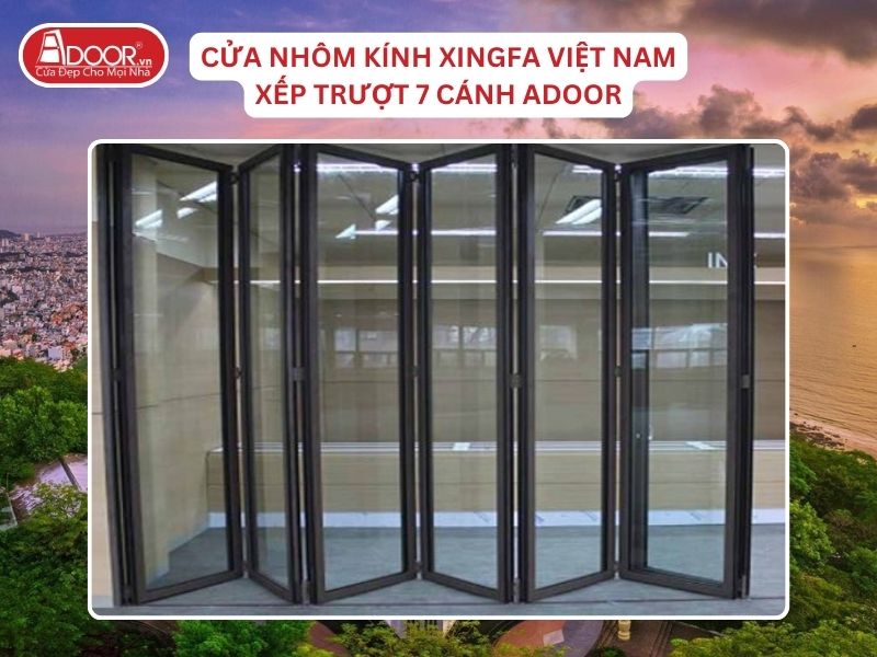 Cửa Mở Xếp Trượt 7 Cánh Adoor Nhôm Kính Xingfa Tại Vũng Tàu Nhôm Việt Nam Cửa Mở Xếp Trượt 7 Cánh Adoor Nhôm Kính Xingfa Tại Vũng Tàu Nhôm Việt Nam
