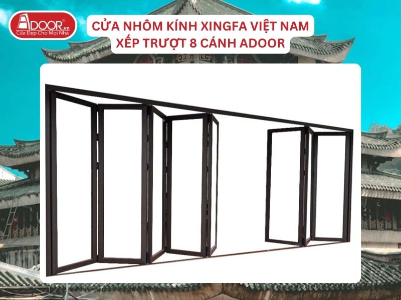 Cửa Mở Xếp Trượt 8 Cánh Adoor Nhôm Kính Xingfa Tại Châu Đốc Nhôm Việt Nam Cửa Mở Xếp Trượt 8 Cánh Adoor Nhôm Kính Xingfa Tại Châu Đốc Nhôm Việt Nam