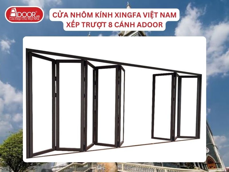 Cửa Mở Xếp Trượt 8 Cánh Adoor Nhôm Kính Xingfa Tại Thủ Dầu Một Nhôm Việt Nam Cửa Mở Xếp Trượt 8 Cánh Adoor Nhôm Kính Xingfa Tại Thủ Dầu Một Nhôm Việt Nam