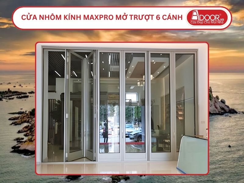 Cửa Nhôm MaxPro Mở Xếp Trượt 6 Cánh Adoor Tại Bình Thuận