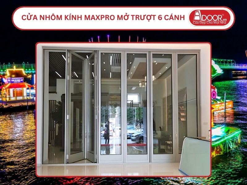 Cửa Nhôm MaxPro Mở Xếp Trượt 6 Cánh Adoor Tại Cần Thơ Cửa Nhôm MaxPro Mở Xếp Trượt 6 Cánh Adoor Tại Cần Thơ
