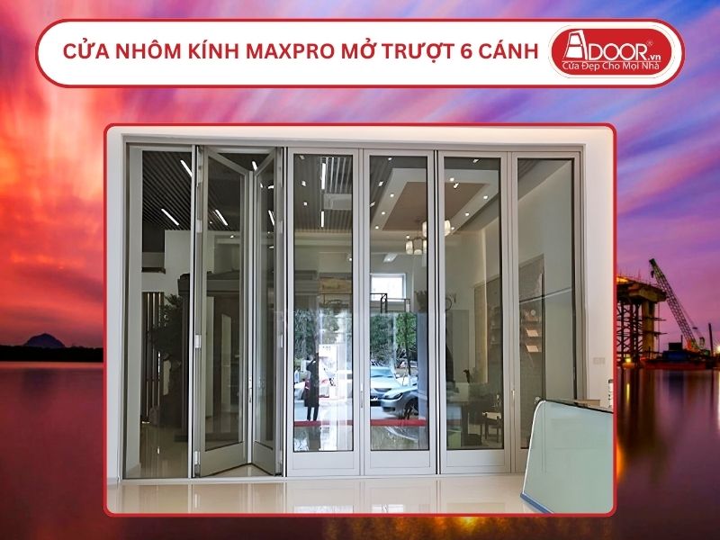 Cửa Nhôm MaxPro Mở Xếp Trượt 6 Cánh Adoor Tại Hải Phòng