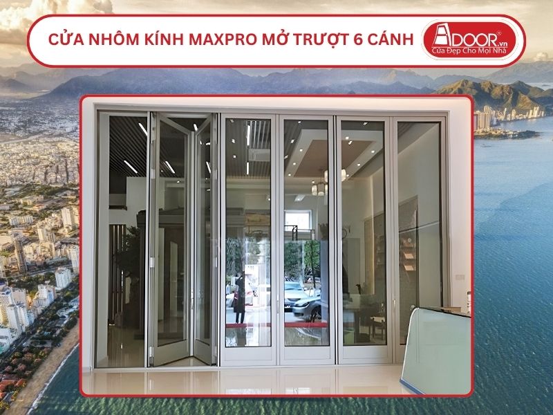 Cửa Nhôm MaxPro Mở Xếp Trượt 6 Cánh Adoor Tại Nha Trang