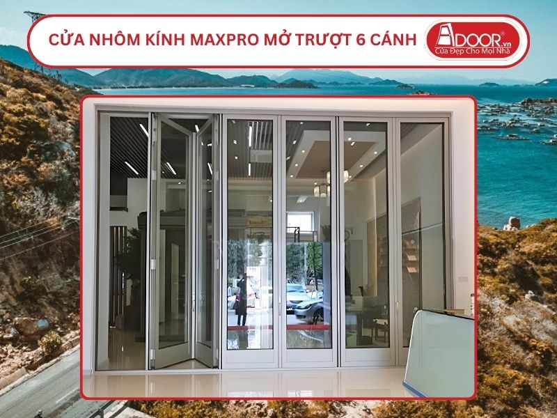 Cửa Nhôm MaxPro Mở Xếp Trượt 6 Cánh Adoor Tại Phan Rang