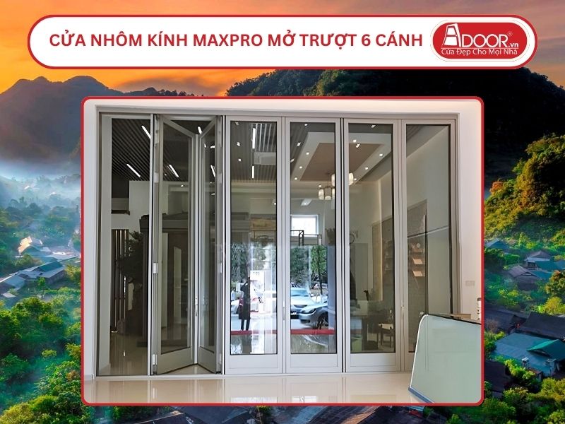 Cửa Nhôm MaxPro Mở Xếp Trượt 6 Cánh Adoor Tại Vinh