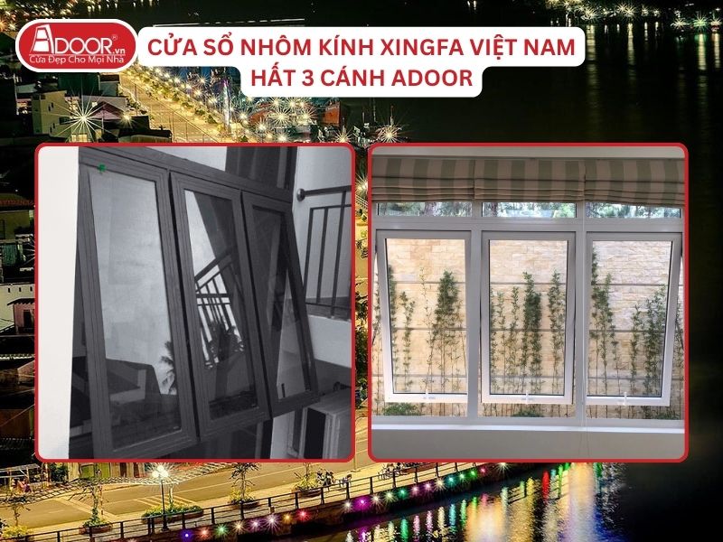 Cửa Sổ Mở Hất 3 Cánh Nhôm Kính Xingfa Tại Mỹ Tho Hệ Việt Nam Adoor