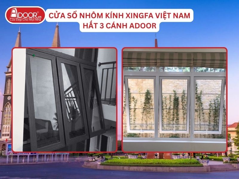 Cửa Sổ Mở Hất 3 Cánh Nhôm Kính Xingfa Tại Thuận An Hệ Việt Nam Adoor