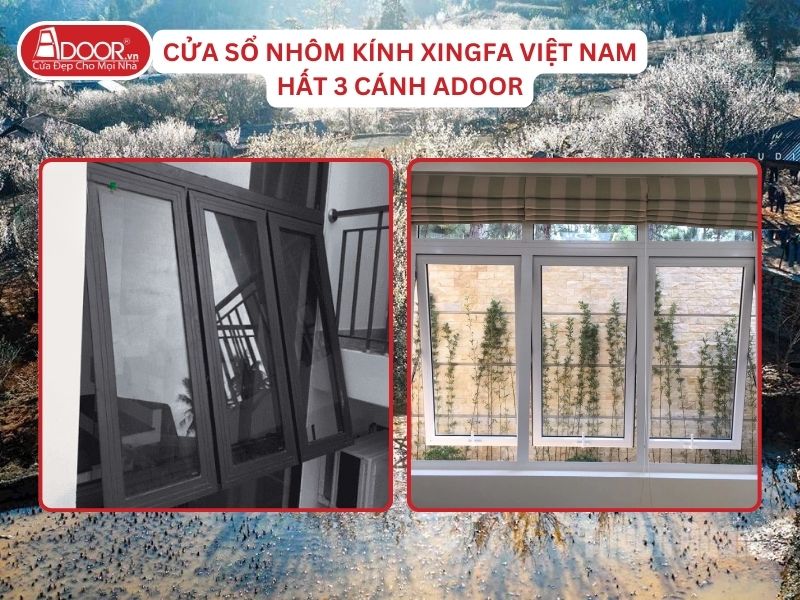 Cửa Sổ Mở Hất 3 Cánh Nhôm Kính Xingfa Tại Tuyên Quang Hệ Việt Nam Adoor Cửa Sổ Mở Hất 3 Cánh Nhôm Kính Xingfa Tại Tuyên Quang Hệ Việt Nam Adoor
