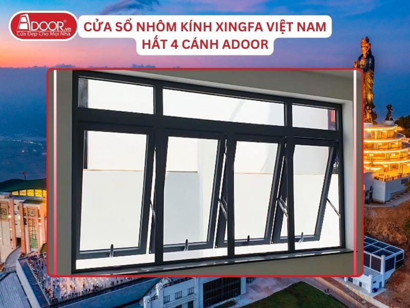 Cửa Sổ Mở Hất 4 Cánh Adoor Nhôm Kính Xingfa Tại Tây Ninh Hệ Việt Nam Adoor