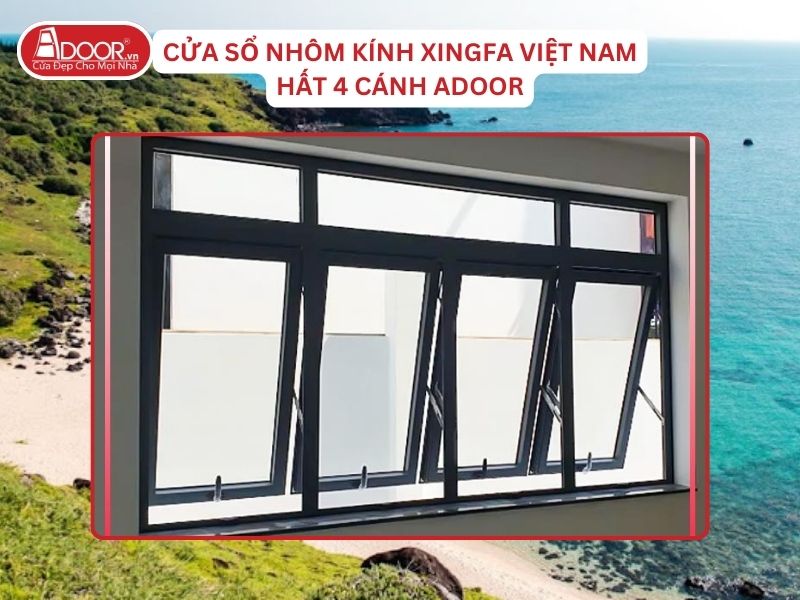 Cửa Sổ Mở Hất 4 Cánh Adoor Nhôm Kính Xingfa Tại Bình Thuận Nhôm Việt Nam