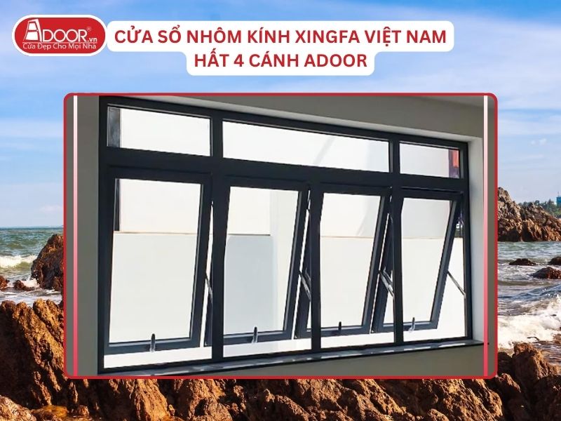 Cửa Sổ Mở Hất 4 Cánh Adoor Nhôm Kính Xingfa Tại Vinh Nhôm Việt Nam Cửa Sổ Mở Hất 4 Cánh Adoor Nhôm Kính Xingfa Tại Vinh Nhôm Việt Nam