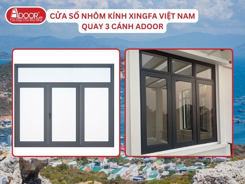 Cửa Sổ Mở Quay 3 Cánh Nhôm Kính Xingfa Tại Cam Ranh Hệ Việt Nam Adoor Cửa Sổ Mở Quay 3 Cánh Nhôm Kính Xingfa Tại Cam Ranh Hệ Việt Nam Adoor