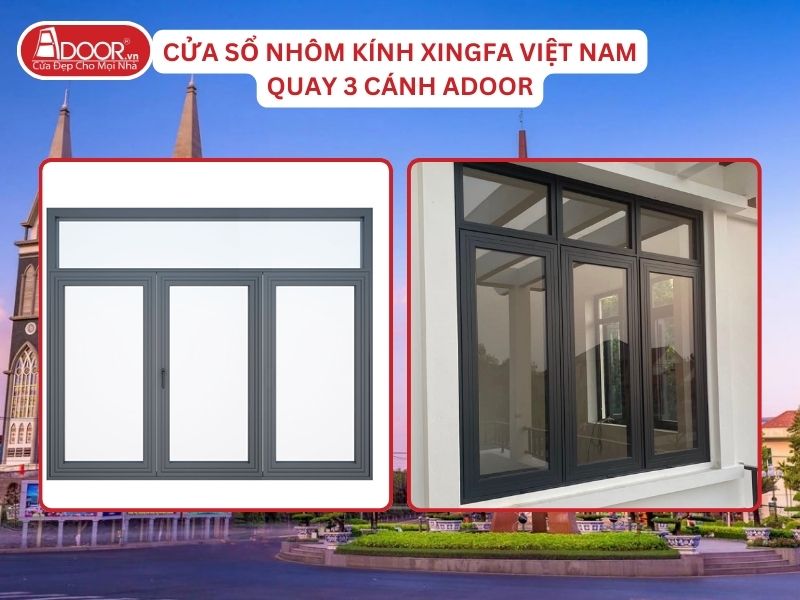 Cửa Sổ Mở Quay 3 Cánh Nhôm Kính Xingfa Tại Thuận An Hệ Việt Nam Adoor