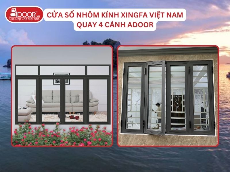 Cửa Sổ Mở Quay 4 Cánh Nhôm Kính Xingfa Tại Hà Tiên Hệ Việt Nam Adoor Cửa Sổ Mở Quay 4 Cánh Nhôm Kính Xingfa Tại Hà Tiên Hệ Việt Nam Adoor